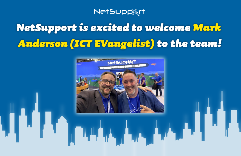 NetSupport is excited to welcome Mark Anderson (ICT Evangelist) to the team!